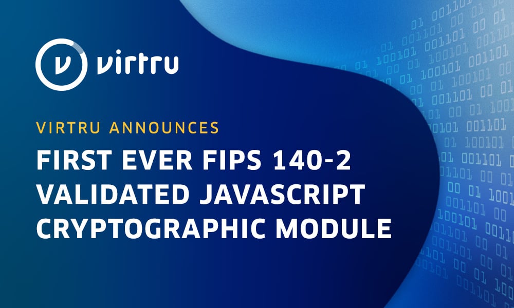 Virtru Announces First Ever FIPS 140 2 Validated JavaScript